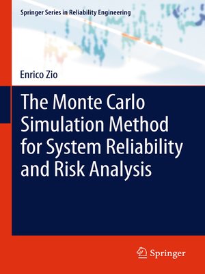 cover image of The Monte Carlo Simulation Method for System Reliability and Risk Analysis